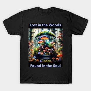 Lost in the Woods, Found in the Soul T-Shirt